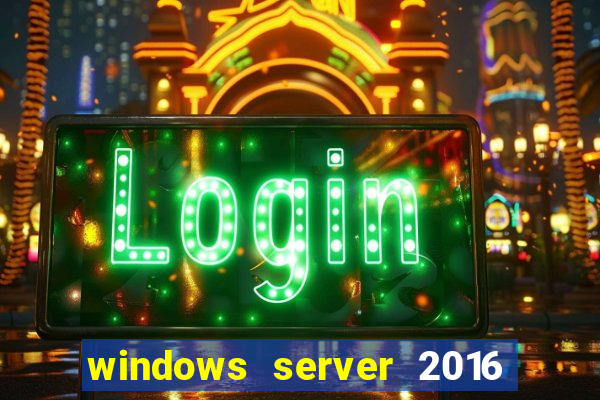 windows server 2016 download iso pt-br